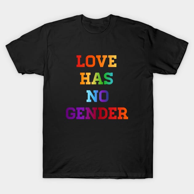 PRIDE MONTH 2021 - LOVE HAS NO GENDER RAINBOW T-Shirt by hautepotatobyhp